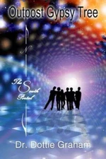 Outpost Gypsy Tree: The South Portal - Paperback By Graham, Dr Dottie - GOOD