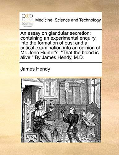 An essay on glandular secretion; containing an . Hendy<| - James Hendy