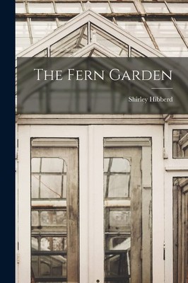 Shirley Hibberd The Fern Garden (Taschenbuch)