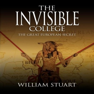 The Invisible College - The Great European Secret William Stuart