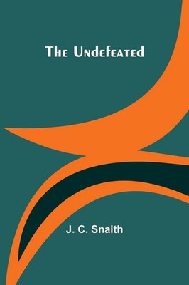 J. C. Snaith | The Undefeated | Taschenbuch | Englisch (2024) | Alpha Edition
