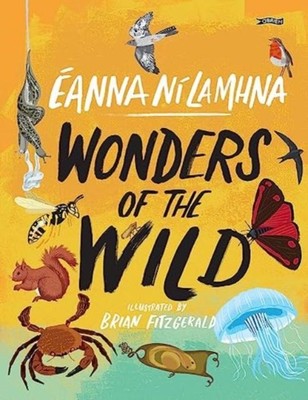 Wonders of the Wild by Eanna Ni Lamhna 9781788494083 NEW Hardback