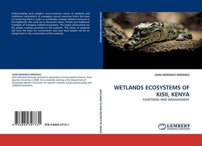 WETLANDS ECOSYSTEMS OF KISII, KENYA John Momanyi Mironga