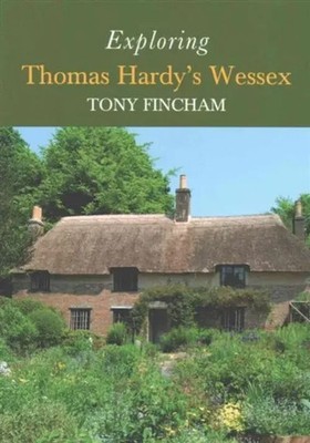 Exploring Thomas Hardy's Wessex | Tony Fincham | Englisch | Taschenbuch | 2016