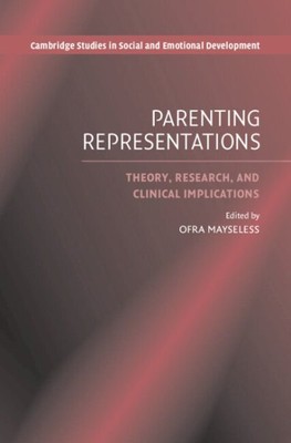 Parenting Representations : Theory, Research, And Clinical Implications, Hard...