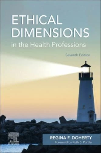 Ethical Dimensions in the Health Professions by Regina F. Doherty (2020,...