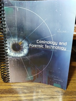 Criminology and Forensic Technology Volume 1 Pearson Custom Edition Spiral-bound