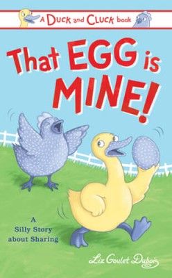 That Egg Is Mine: A Silly Story about Sharing (Duck and Cluck) - GOOD