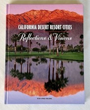 California Desert Resort Cities Palm Springs Area Reflections & Visions 2003 California Desert Resort Cities Palm Springs Area Reflections & Visions 2003
