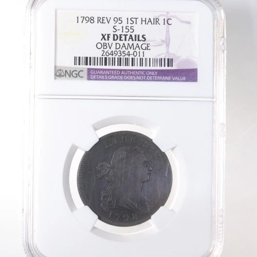 1798 Draped Bust 1C Rev Of 95 1st Hair 1C S-155 NGC XF Details Obv Damage
