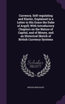merchant - Currency Self-regulating and Elastic Explained in a Lette - X555z