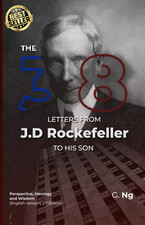 The 38 Letters from J.D. Rockefeller to His Son: Perspectives, Ideology, and Wis