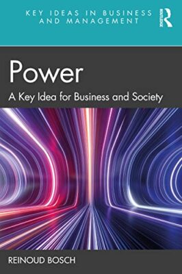 Power: A Key Idea for Business and Society by Reinoud Bosch (Paperback, 2021)