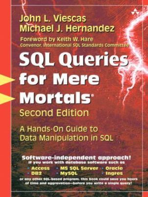 SQL Queries for Mere Mortals: A Hands-On Guide to Data Manipulation in SQL...