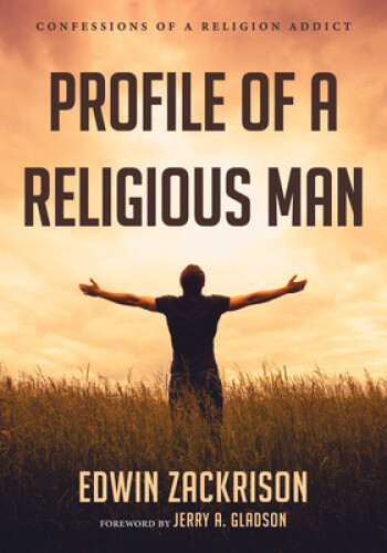 Profile Of A Religious Man By Edwin Zackrison