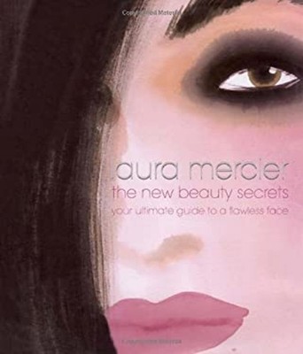 The New Beauty Secrets : Your Ultimate Guide to a Flawless Face L