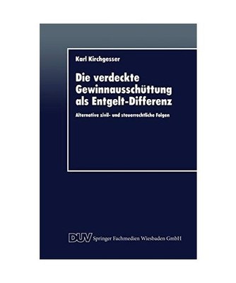 Die verdeckte Gewinnausschüttung als Entgelt-Differenz: Alternative zivil- und 