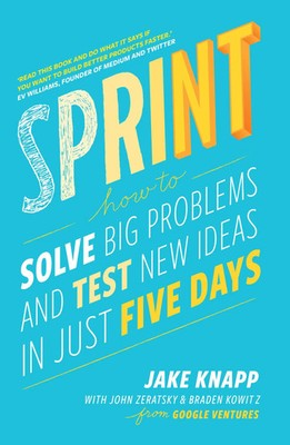 Sprint | How To Solve Big Problems and Test New Ideas in Just Five Days | Buch