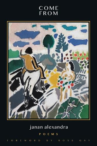 come from by janan alexandra, Ross Gay - 9781960145475