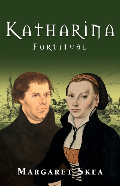 Katharina: Fortitude by Margaret Skea (Paperback Book)