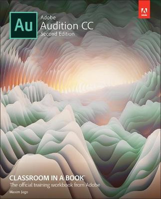 Adobe Audition CC Classroom in a Book - 9780135228326