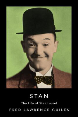 Thumbnail - Stan: The Life Of Stan Laurel (fred Lawrence Guiles Hollywood