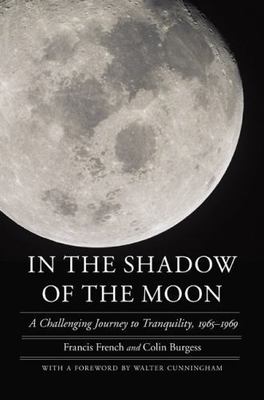 In the Shadow of the Moon: A Challenging Journey to Tranquility, 1965-1969 (Outw