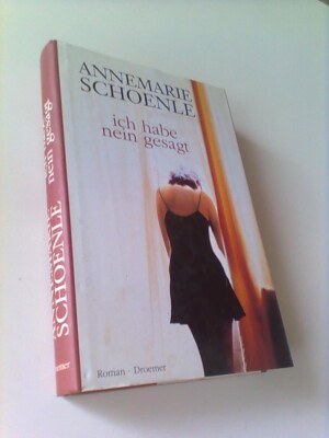 Ich habe nein gesagt von Schoenle, Annemarie | Buch | Zustand gut