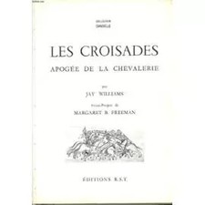 LES CROISADES.APOGEE DE LA CHEVALLERIE., WILLIAMS JAY
