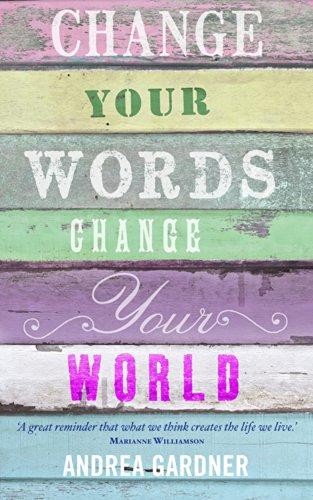 Change Your Words, Change Your World (Insights) - Gardner, Andrea