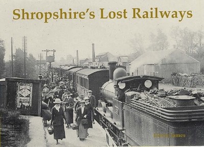 Shropshire's Lost Railways by David James 9781840333848 NEW Free UK Delivery