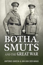 Botha, Smuts and the Great War by Antonio Garcia (English) Paperback Book