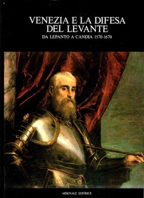 Venedig und die Verteidigung der Levante 1570-1670 - 1986