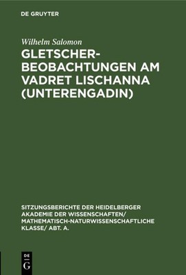 Gletscherbeobachtungen am Vadret Lischanna (Unterengadin) Wilhelm Salomon