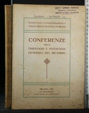 CONFERENZE SULLA FISIOLOGIA E PATOLOGIA GENERALE DEL RICAMBIO. AA.VV. Gutenberg.