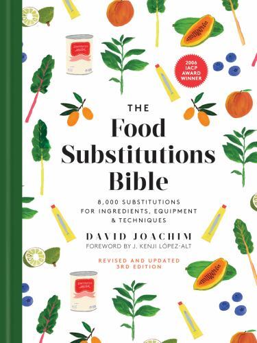 Food Substitutions Bible : 8,000 Substitutions for Ingredients, Equipment and...