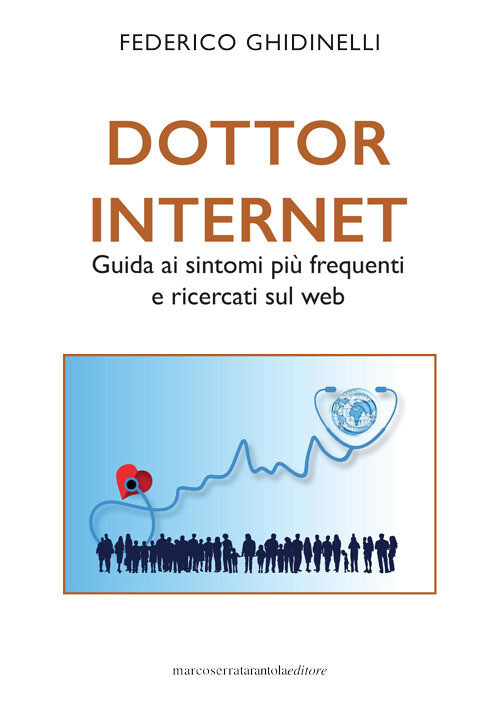 Dottor Internet. Guida Ai Sintomi Più Frequenti E Ricercati Sul Web