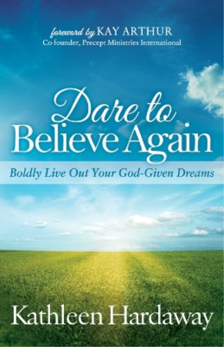 Thumbnail - Kathleen Hardaway Dare To Believe Again (taschenbuch)