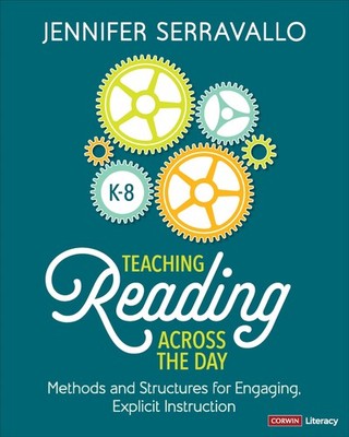TEACHING READING ACROSS THE DAY, GRADES K-8: METHODS AND STR... Jennifer Serrava