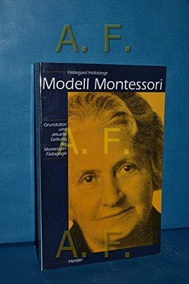Modell Montessori. Grundsätze und a..., Hildegard Holts