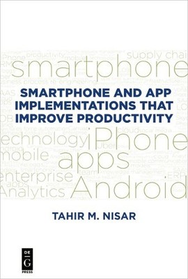 Tahir M. Nisar Smartphone and App Implementations that Improve Produ (Paperback)
