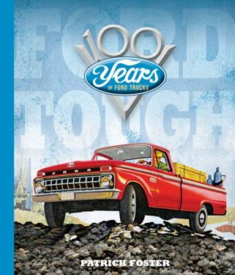 Ford Tough : 100 Years of Ford Trucks by Patrick R. Foster (2020, Hardcover)