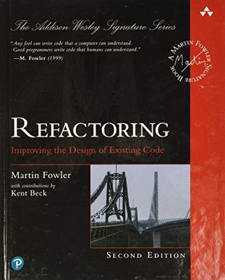 Refactoring: Improving the Design of Existing Code... - Fowler, Martin