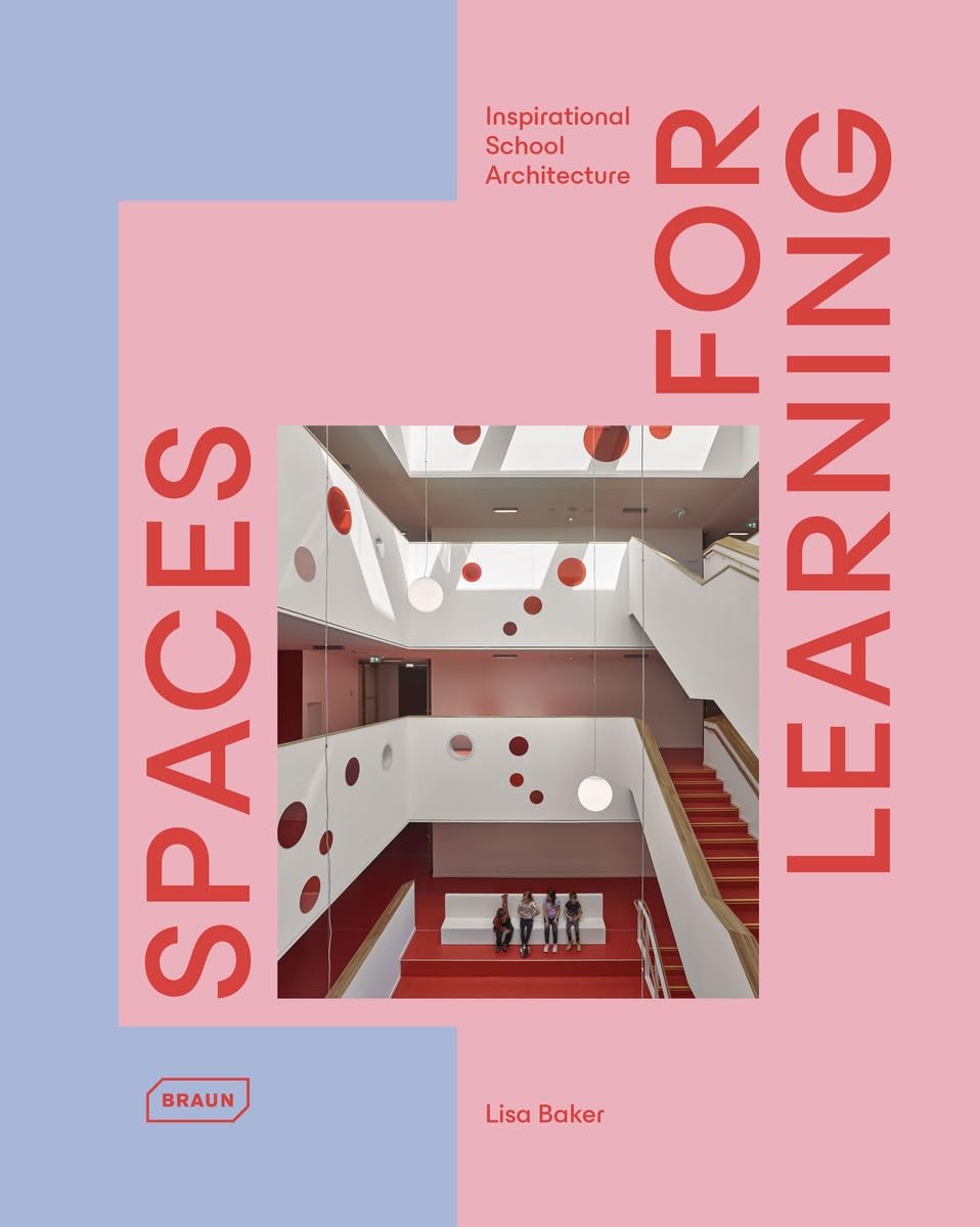 Spaces for Learning: Inspirational School Architecture.by Baker, Baker, New.#+.# - Image 6