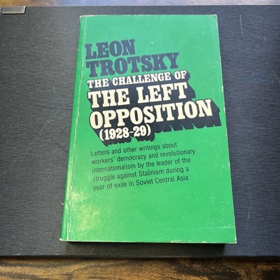 Leon Trotsky - The Challenge of the Left Opposition 1928-29 - First Edition 1981