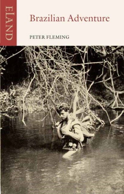 Brazilian Adventure by Peter Fleming (Paperback Book)