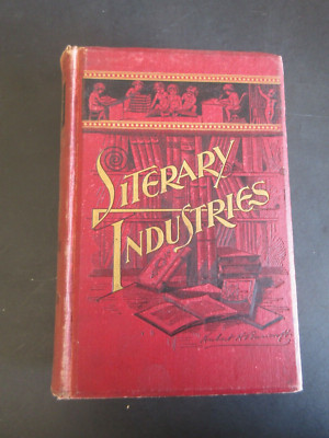 SITERARY INDUSTRIES BY HUBERT HOWE BANCROFT 1891 1st EDITIONa