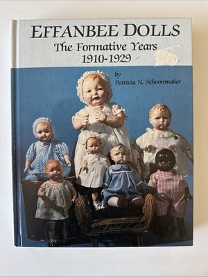 Effanbee Dolls the Formative Years 1910-1929 Patricia N. Schoonmaker hc