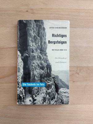 Richtiges Bergsteigen in Fels und Eis. Die Technik im Fels