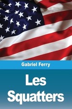 Les Squatters by Gabriel Ferry (French) Paperback Book